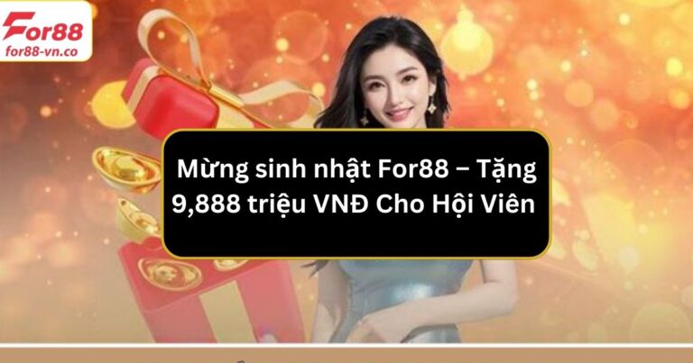Khuyến Mãi Mừng sinh nhật For88